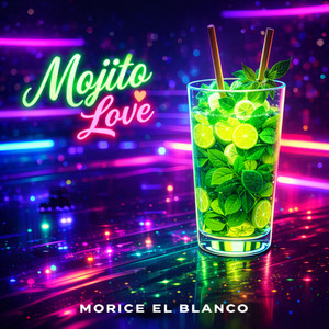 Mojito Love by Morice El Blanco