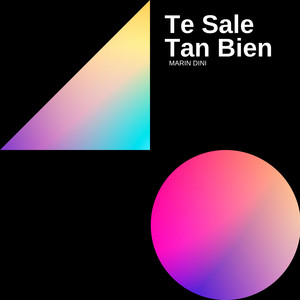 Te Sale Tan Bien by Marin Dini