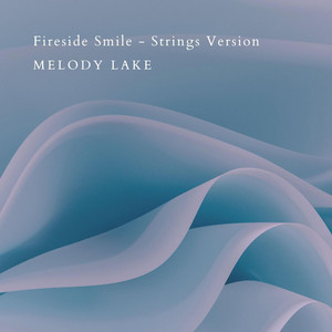 Fireside Smile - Strings Version by Melody Lake