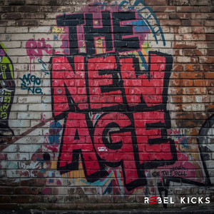 The New Age by Rebel Kicks