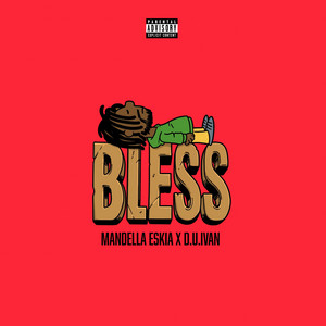 BLESS by Mandella Eskia, D.U.Ivan