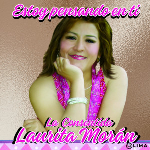 Laurita Morán "La Consentida" - Ahora Soy Feliz