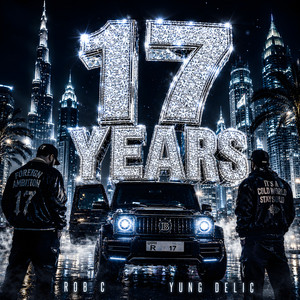 17 Years by Rob C, Yung Delic