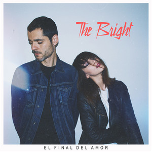 El Final del Amor — The Bright