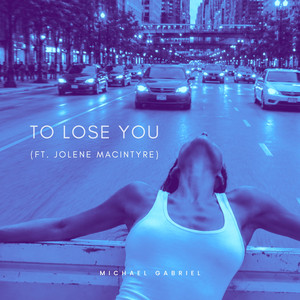 To Lose You by Michael Gabriel
