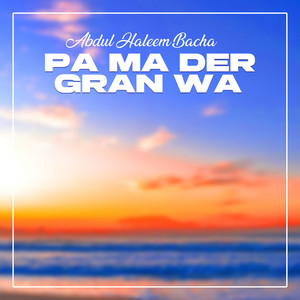 Abdul Haleem Bacha - Pa Ma Der Gran Wa