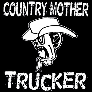 Drinking for Evil by Country Mother Trucker