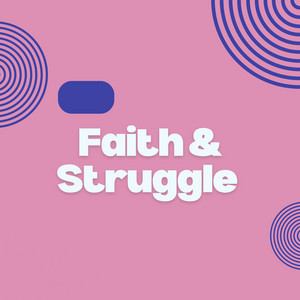 Faith & Struggle by Zunguma