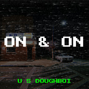 On & On by U S Doughboi