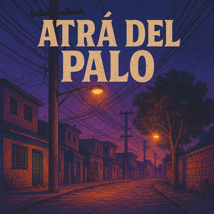 Atrá del palo by DIOLTIZ