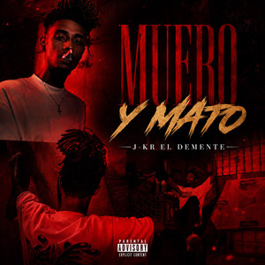 Muero y Mato by J-KR El Demente