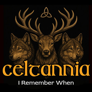 I Remember When by Celtannia
