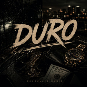 Duro by CHOCOLATE MUSIC