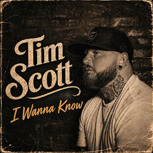 I Wanna Know by Tim Scott