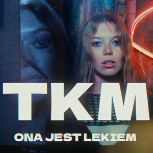 ONA JEST LEKIEM