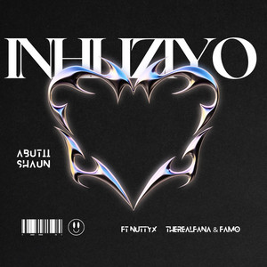 Abutii Shaun - Inhliziyo (feat. Nutty X, Therealfana & Famo)
