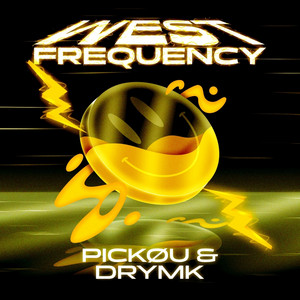 PICKØU & DRYMK - WEST FREQUENCY by PICKØU, DRYMK