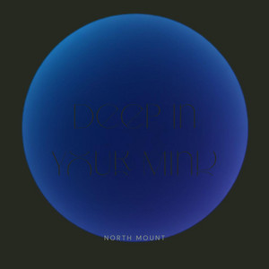 Deep in your Mind by North Mount