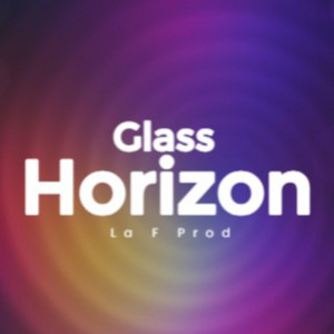 Glass Horizon by La F Prod