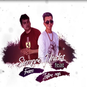 Siempre Unidos by Zafiro Rap, Fresco