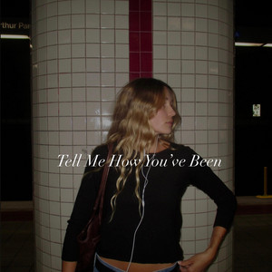 Tell Me How You've Been by Ashley Elle