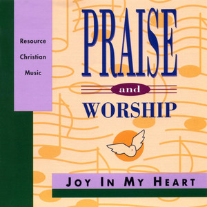 Joy in My Heart – Praise & Worship Collection album