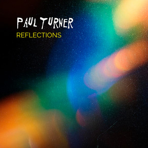 Reflections by Paul Turner