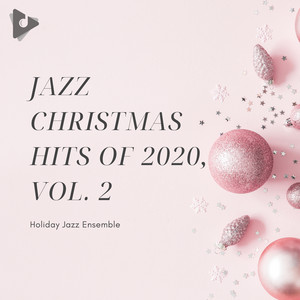 Jazz Christmas Hits of 2020, Vol. 2