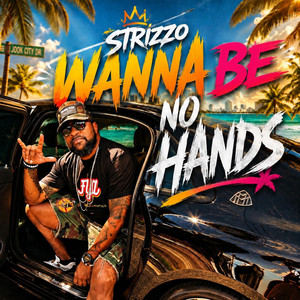 Wanna Be No Hands - Strizzo Exxclusive by Strizzo