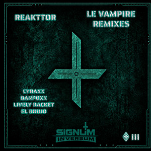 Le Vampire - Cyraxx remix by REAKTTOR, Cyraxx
