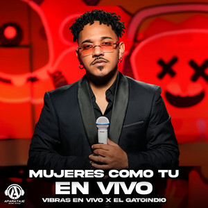 Vibras En Vivo & El Gato Indio - Mujeres Como Tu (En Vivo)