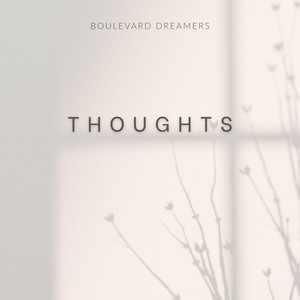Thoughts by Boulevard Dreamers