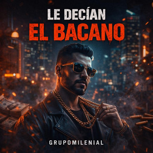 ledecian el bacano by grupomilenial