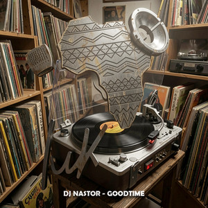 Goodtime - Single by Dj Nastor | Spotify