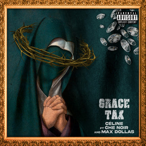 Grace Tax by Çéline, Che Noir, Max Dollas