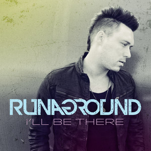 I'll Be There by RUNAGROUND