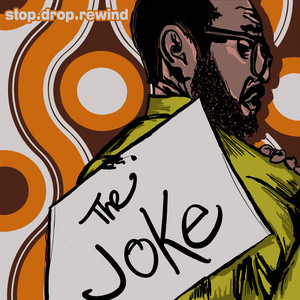 The Joke by stop.drop.rewind