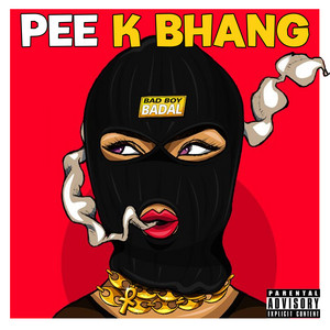 Pee Ke Bhang by Badal Da Rapper