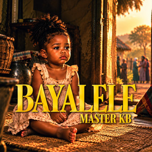 Bayalele by Master KB