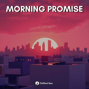 Morning Promise by Chilled Sax, Manu López