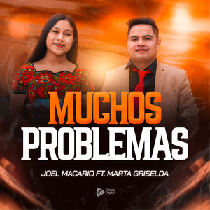 Joel Macario - Muchos Problemas (feat. Marta Griselda)