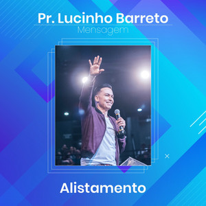Alistamento Parte 2 by Pastor Lucinho Barreto