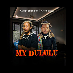 Mthoko Mathebula - My Dululu (feat. Musa Simbine)
