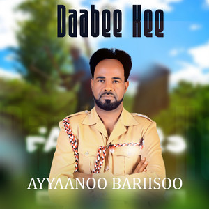 AYYAANOO BARIISOO - Daabee Kee