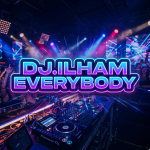 DJ.ILHAM - Everybody