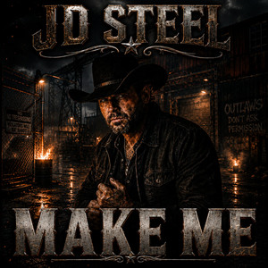 Make Me by JD Steel