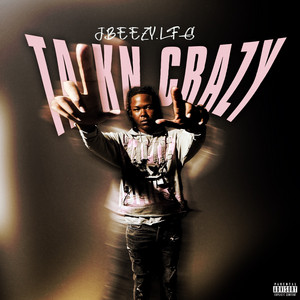 Talkn crazy by Jbeezy.Lfg
