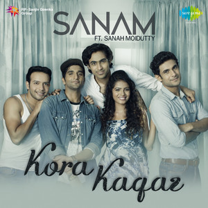 Sanam - Kora Kagaz (feat. Sanah Moidutty)