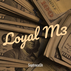 Loyal M3 by Septroca$h