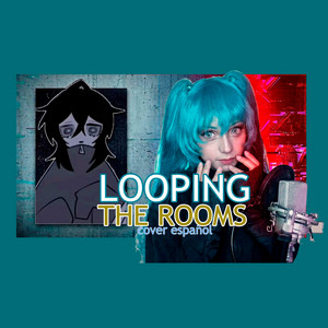 looping the rooms cover español by kira0loka